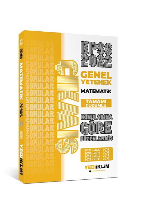 Yediiklim Yayınları 2022 KPSS Genel Yetenek Matematik Konularına Göre Tamamı Çözümlü Çıkmış Sorular Son 12 Yıl