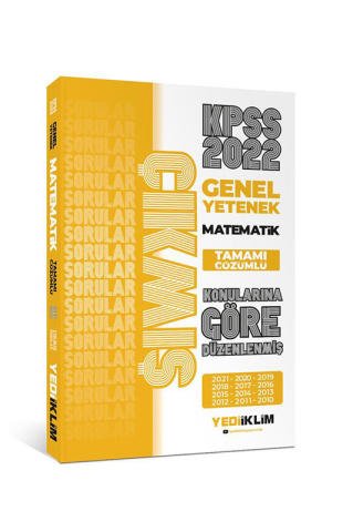 Yediiklim Yayınları 2022 KPSS Genel Yetenek Matematik Konularına Göre Tamamı Çözümlü Çıkmış Sorular Son 12 Yıl