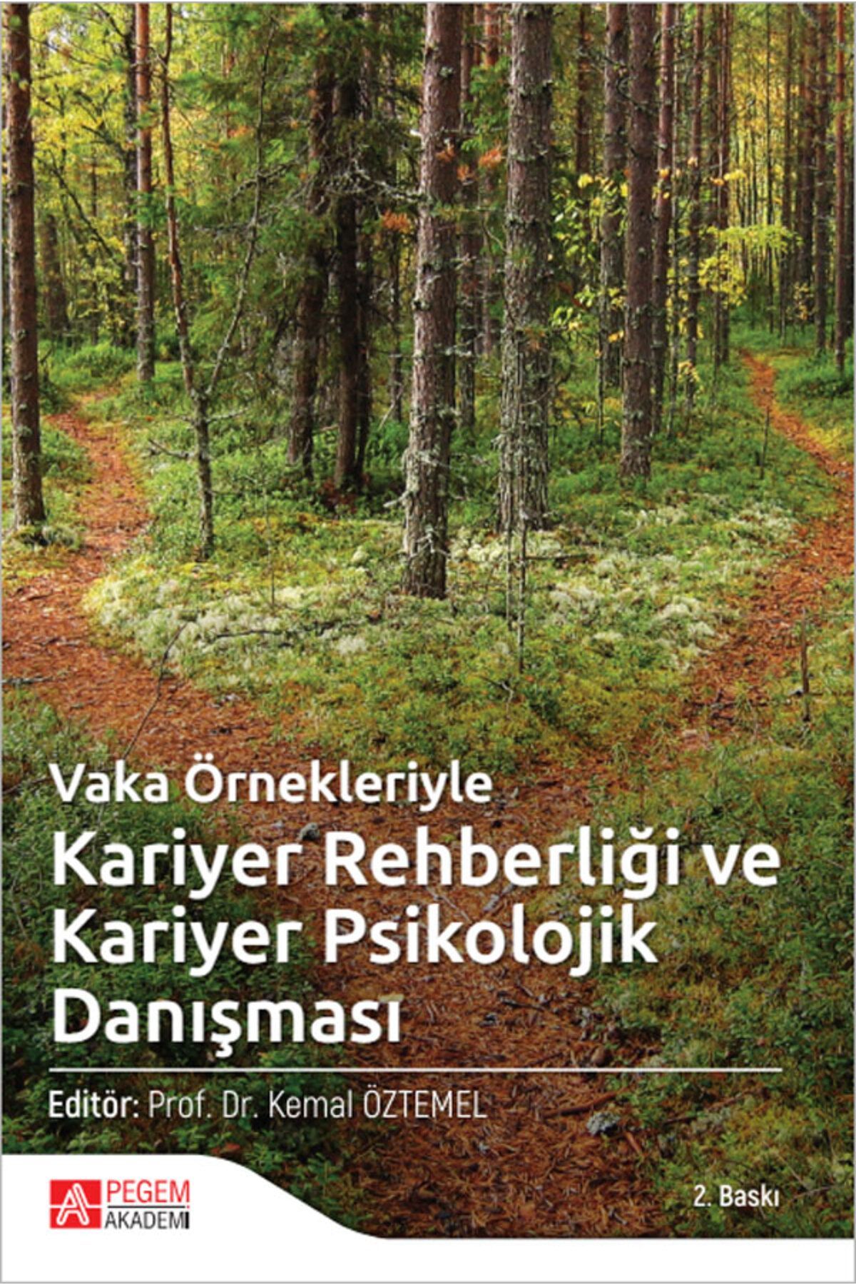 Vaka Örnekleriyle Kariyer Rehberliği Ve Kariyer Psikolojik Danışması/pegem Akademi