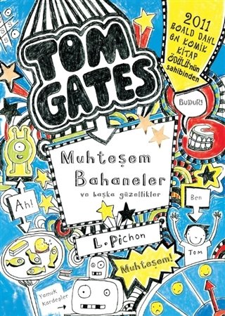 Tom Gates Muhteşem Bahaneler Ve Başka Güzellikler-Liz Pichon