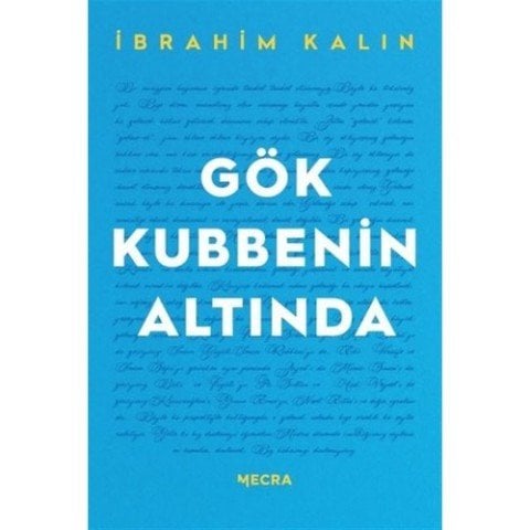 Gök Kubbenin Altında - İbrahim Kalın