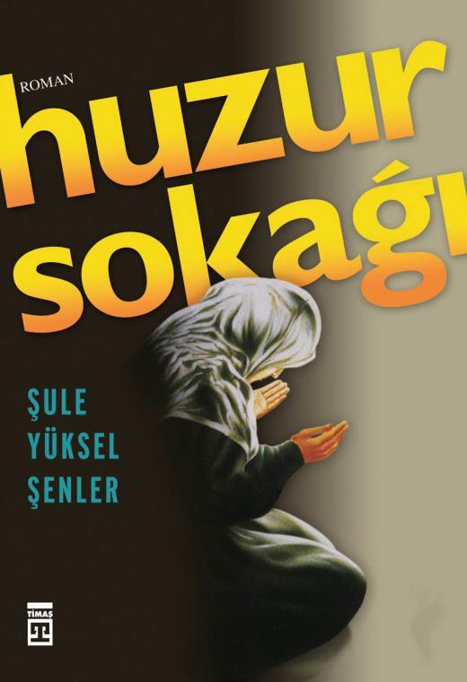 Huzur Sokağı-Şule Yüksel Şenler