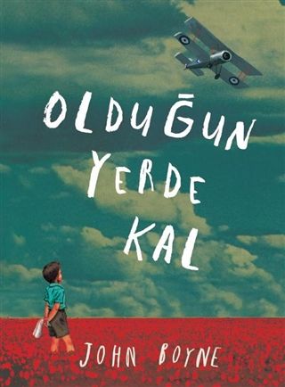 Olduğun Yerde Kal-John Boyne