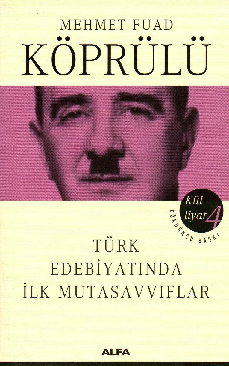 Mehmet Fuad Köprülü Külliyatı 4 - Türk Edebiyatında İlk Mutasavvıflar