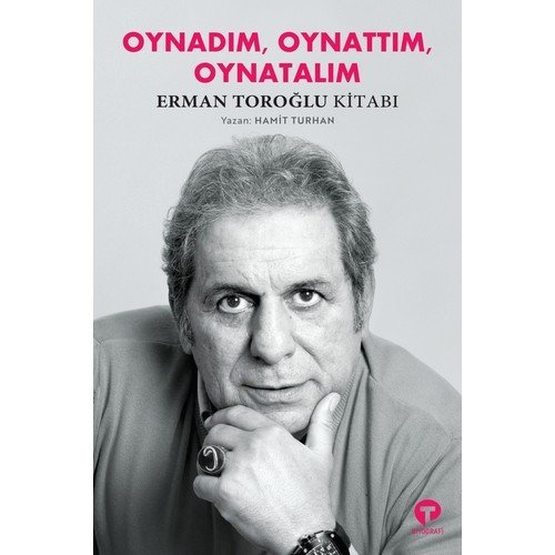 Oynadım, Oynattım, Oynatalım - Hamit Turhan