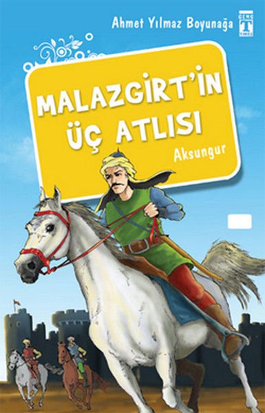 Malazgirt'in Üç Atlısı - Ahmet Yılmaz Boyunağa