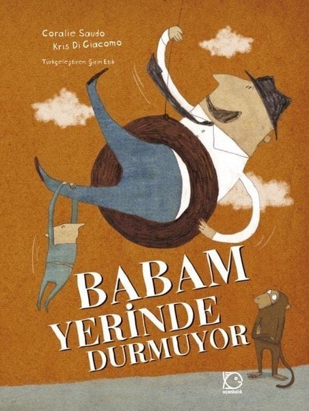 Uçanbalık Yayıncılık Babam Yerinde Durmuyor-Coralie Saudo