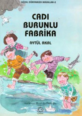 Uçanbalık Yayıncılık Cadı Burunlu Fabrika-Aytül Akal