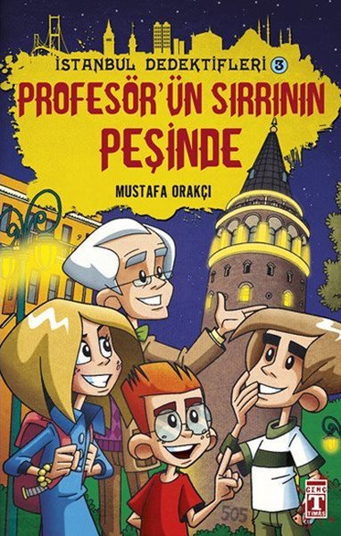 İstanbul Dedektifleri - Profesör'ün Sırrının Peşinde - Mustafa Orakçı