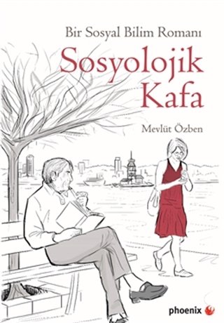 Sosyolojik Kafa(Bir Sosyal Bilim Romanı) -Mevlüt Özben