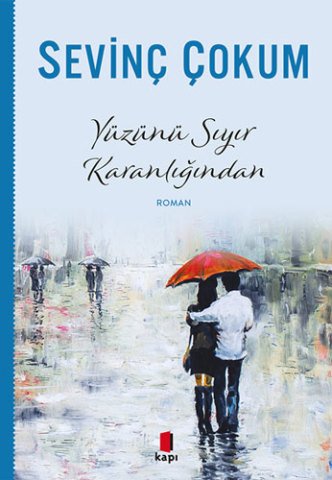 Kapı Yayınları Yüzünü Sıyır Karanlığından - Sevinç Çokum