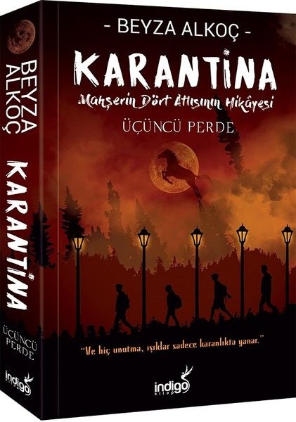 Karantina-Üçüncü Perde-Mahşerin Dört Atlısının Hikayesi - Beyza Alkoç