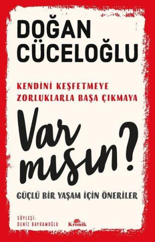 Var mısın? - Güçlü Bir Yaşam İçin Öneriler- Doğan Cüceloğlu