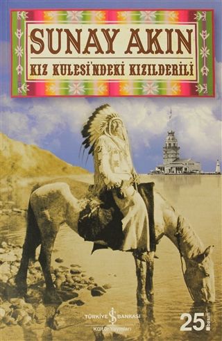 Kız Kulesindeki Kızılderili-Sunay Akın