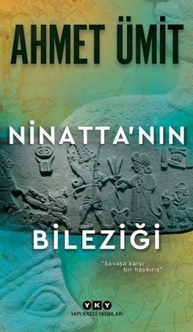 Yapı Kredi Yayınları Ninatta'nın Bileziği-Ahmet Ümit