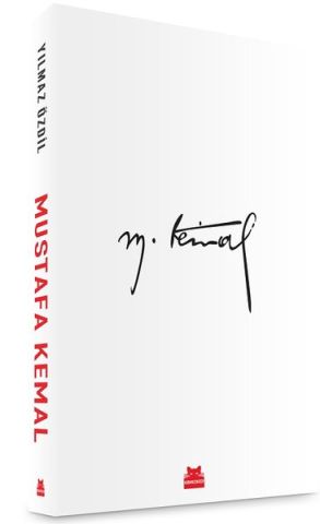 Mustafa Kemal - Yılmaz Özdil