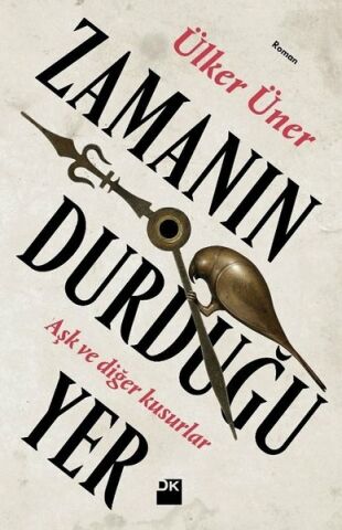 Zamanın Durduğu Yer-Ülker Üner