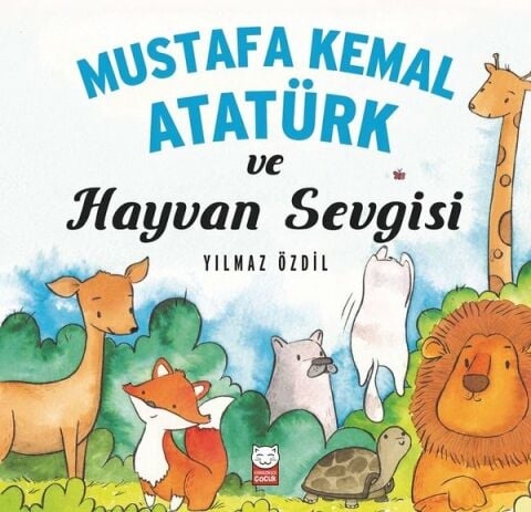 Mustafa Kemal Atatürk ve Hayvan Sevgisi - Yılmaz Özdil