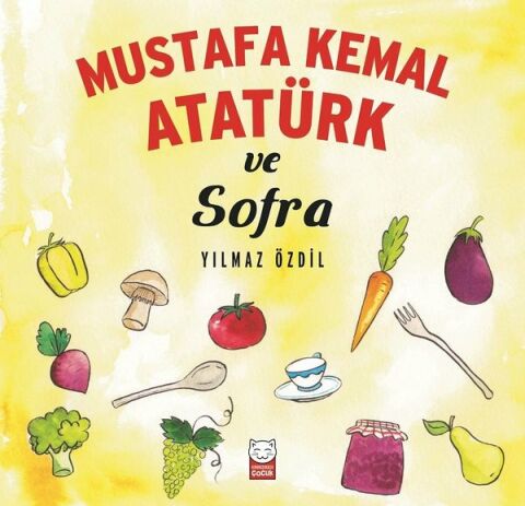 Mustafa Kemal Atatürk ve Sofra - Yılmaz Özdil