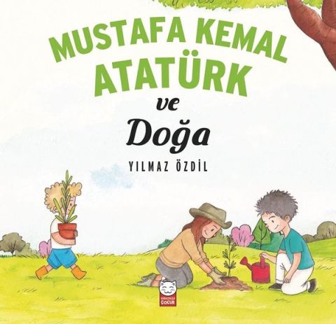Mustafa Kemal Atatürk ve Doğa - Yılmaz Özdil