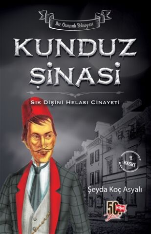 Kunduz Şinasi - Sık Dişini Helası Cinayeti Bir Osmanlı Polisiyesi-Şeyda Asyalı