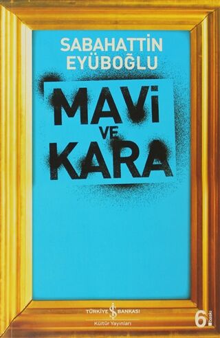 Mavi Ve Kara-Sabahattin Eyüboğlu