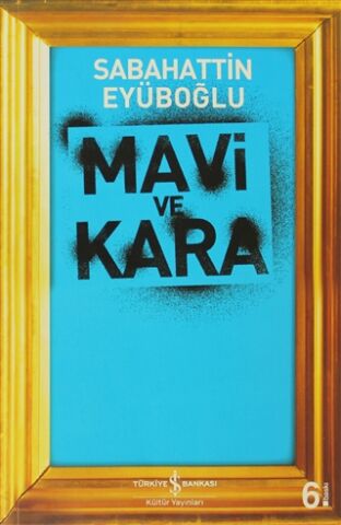 Mavi Ve Kara-Sabahattin Eyüboğlu