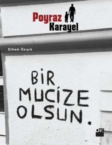 Poyraz Karayel Bir Mucize Olsun-Ethem Özışık
