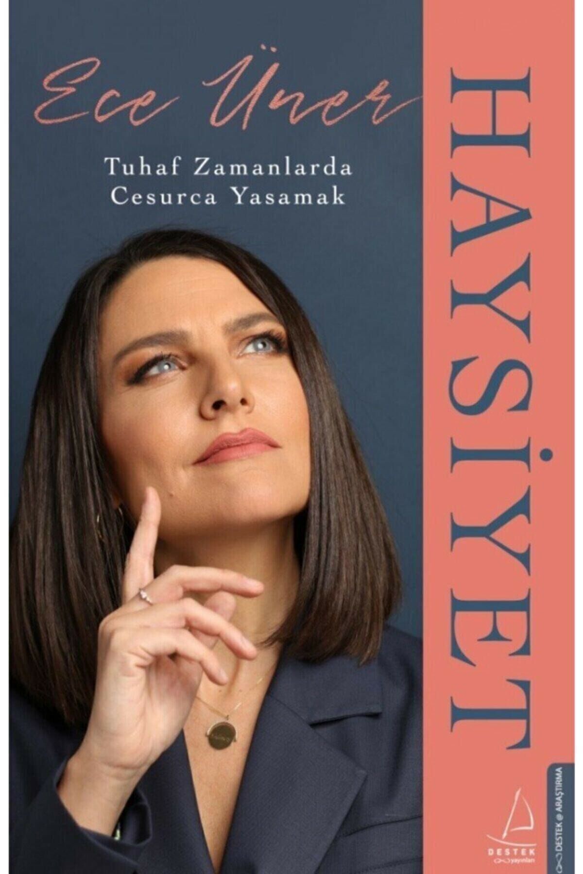 Destek Yayınları - Haysiyet Tuhaf Zamanlarda Cesurca Yaşamak / Ece Üner