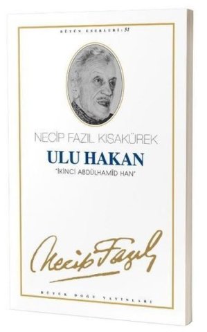 Ulu Hakan İkinci Abdulhamid Han-Necip Fazıl Kısakürek
