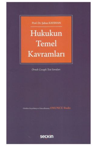 Hukukun Temel Kavramları -örnek Cevaplı Test Soruları Ile - Şaban Kayıhan - Eylül 2022 - 10. Baskı