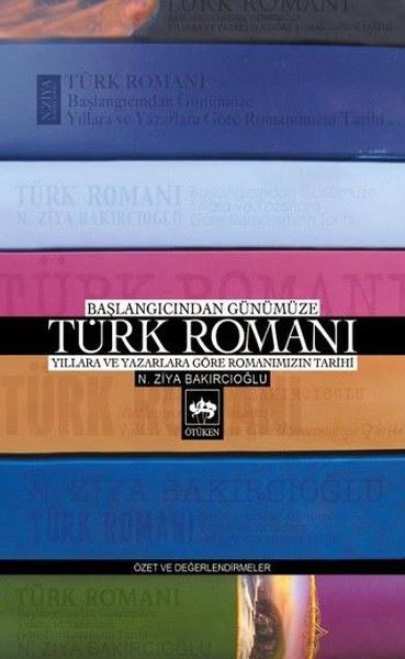 Başlangıcından Günümüze Türk Romanı-N. Ziya Bakırcıoğlu