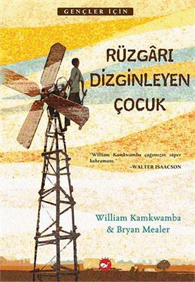 Beyaz Balina Yayınları Rüzgarı Dizginleyen Çocuk-William Kamkwamba, Bryan Mealer