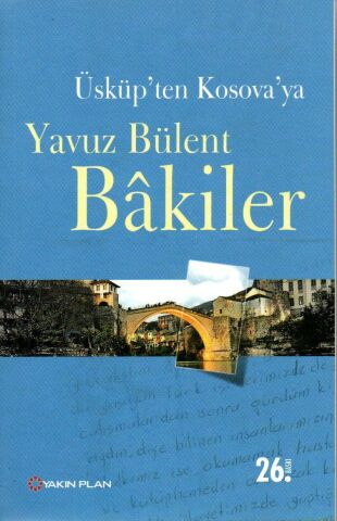 Üsküpten Kosovaya-Yavuz Bülent Bakiler