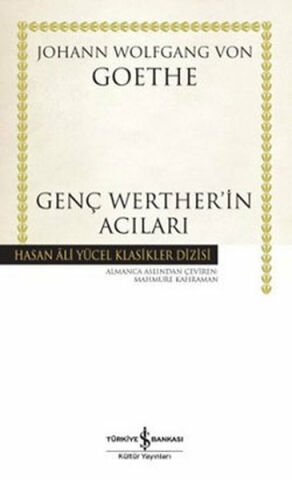 Genç Werther'in Acıları - Hasan Ali Yücel Klasikleri - Johann Wolfgang Von Goethe