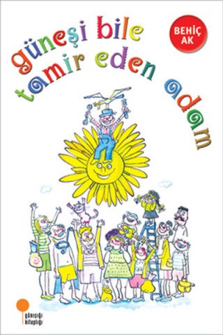 Güneşi Bile Tamir Eden Adam - Behiç Ak