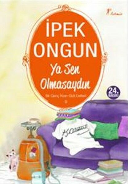 Bir Genç Kızın Gizli Defteri - 9 Ya Sen Olmasaydın - İpek Ongun