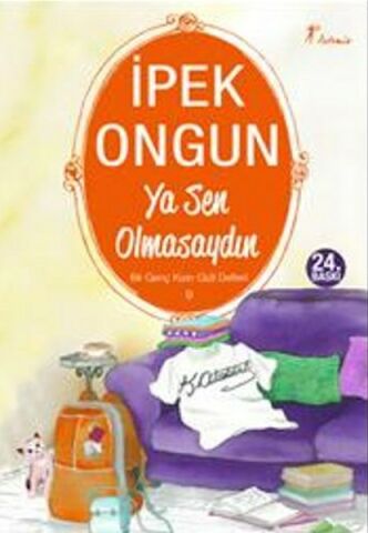 Bir Genç Kızın Gizli Defteri - 9 Ya Sen Olmasaydın - İpek Ongun