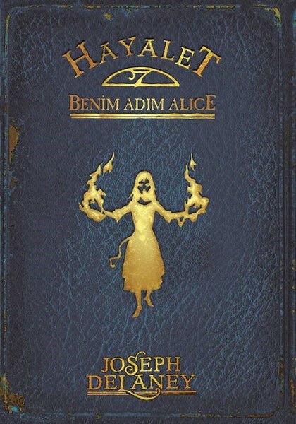 Hayalet Benim Adım Alice-Joseph Delaney