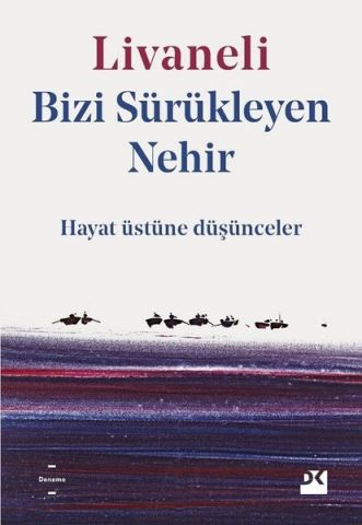 Bizi Sürükleyen Nehir-Zülfü Livaneli