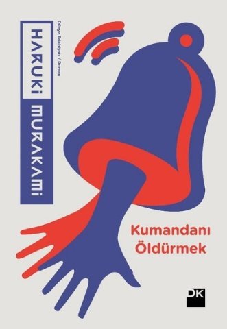 Kumandanı Öldürmek-Haruki Murakami