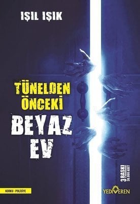 Yediveren Yayınları Tünelden Önceki Beyaz Ev-Işıl Işık