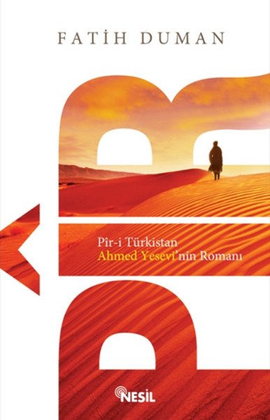 Piri Türkistan Ahmed Yesevinin Romanı-Fatih Duman