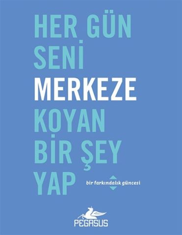 Her Gün Seni Merkeze Koyan Bir Şey Yap-Robie Rogge, Robie Rogge, Dian G. Smith
