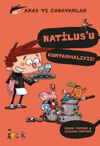 Natilus'u Kurtarmalıyız-Aras ve Canavarlar - Hayriye Paksu Jaume Copons, Liliana Fortuny