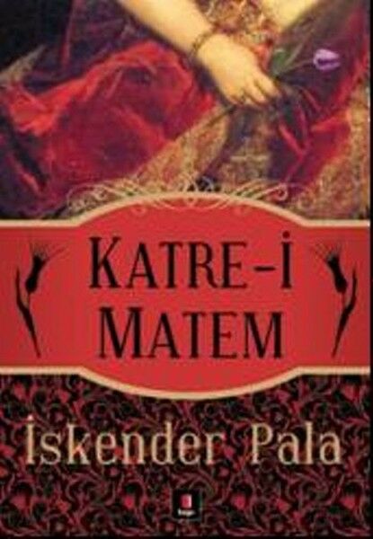 Katre-İ Matem-İskender Pala