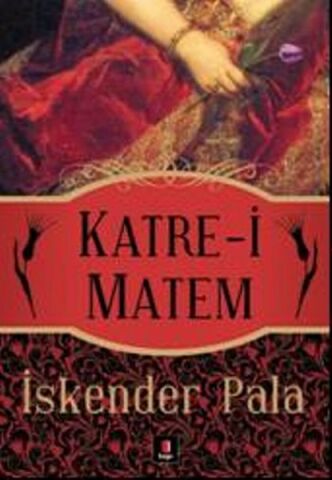 Katre-İ Matem-İskender Pala