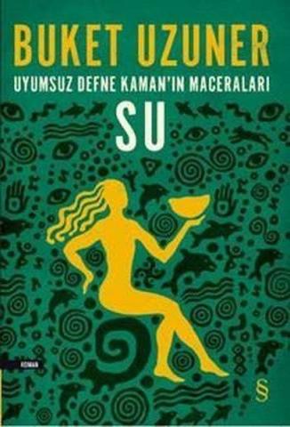 Uyumsuz Defne Kamanın Maceraları Su-Buket Uzuner