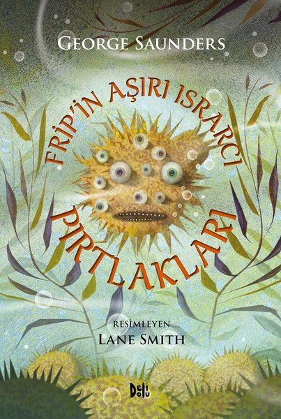 Frip'in Aşırı Israrcı Pırtlakları - George Saunders