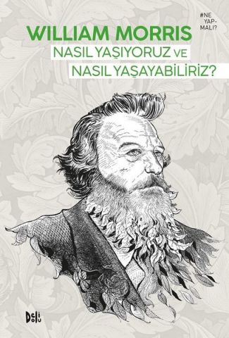 Nasıl Yaşıyoruz ve Nasıl Yaşayabiliriz? - William Morris